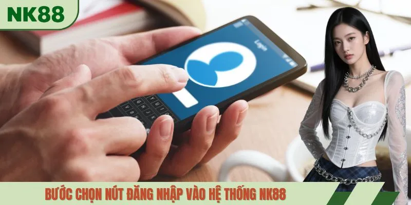 Bước chọn nút đăng nhập vào hệ thống NK88 