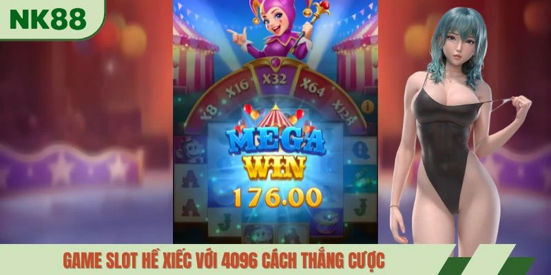 Game slot hề xiếc với 4096 cách thắng cược